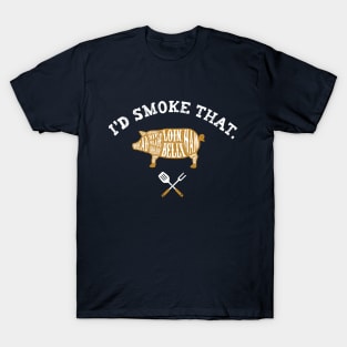 I'd Smoke That Pig Funny Grilling Gift T-Shirt